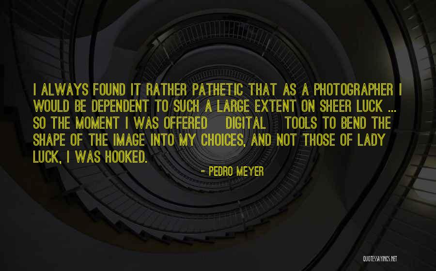 Phananimal Quotes By Pedro Meyer Phananimal Quotes By Pedro Meyer