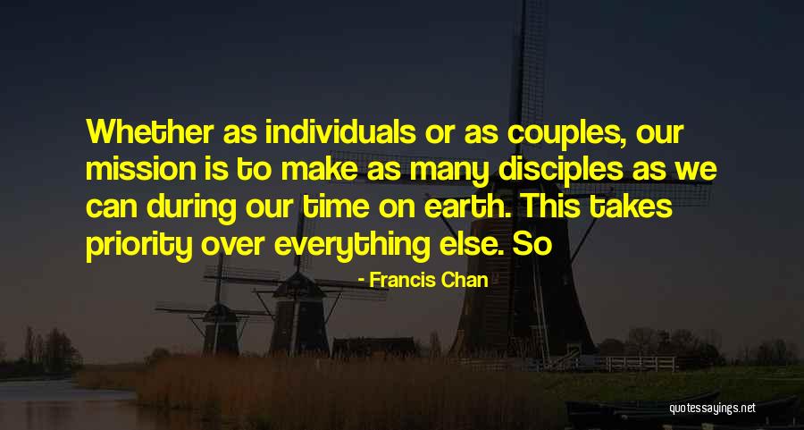 Phanes Quotes By Francis Chan