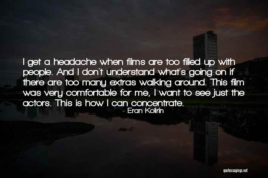 Phantasmal Force Quotes By Eran Kolirin Phantasmal Force Quotes By Eran Kolirin