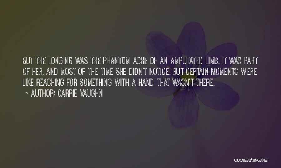 Phantom Limb Quotes By Carrie Vaughn