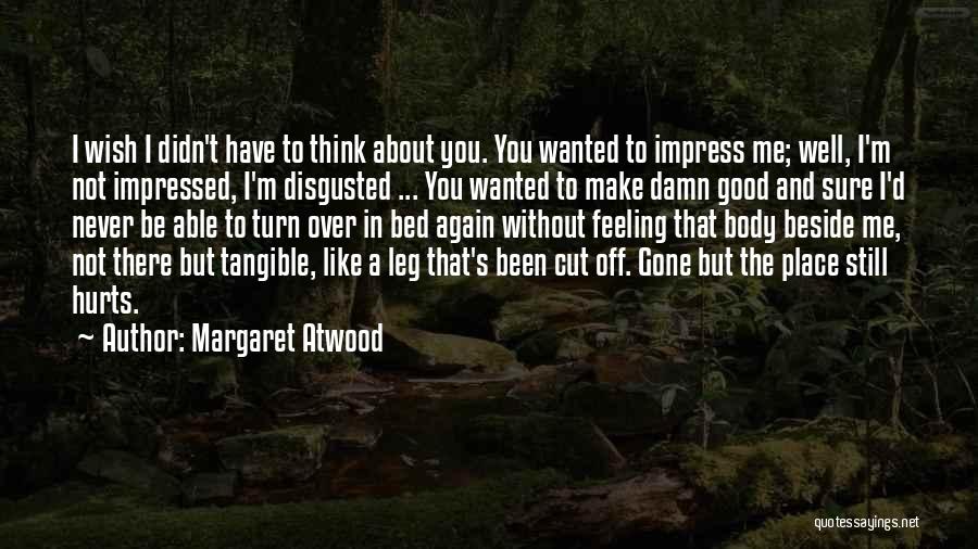 Phantom Limb Quotes By Margaret Atwood