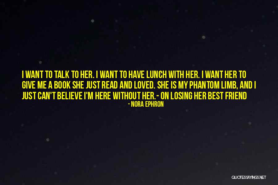 Phantom Limb Quotes By Nora Ephron