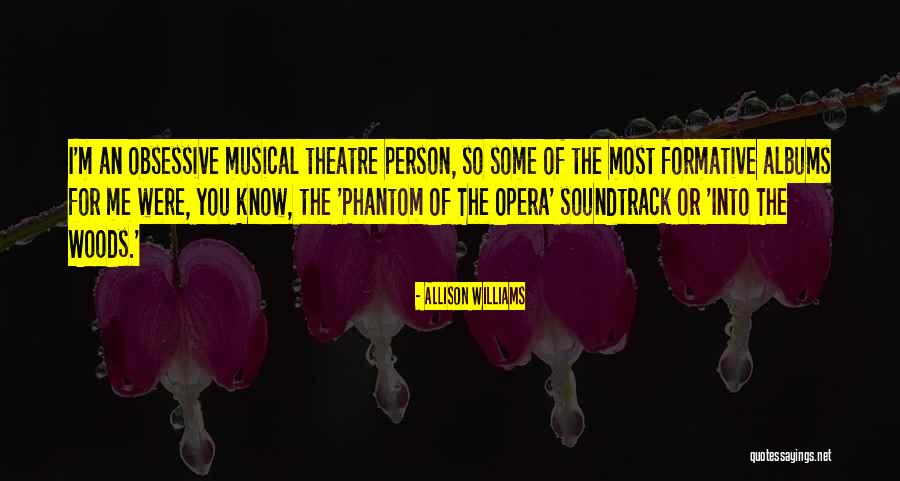 Phantom Of Opera Quotes By Allison Williams Phantom Of Opera Quotes By Allison Williams