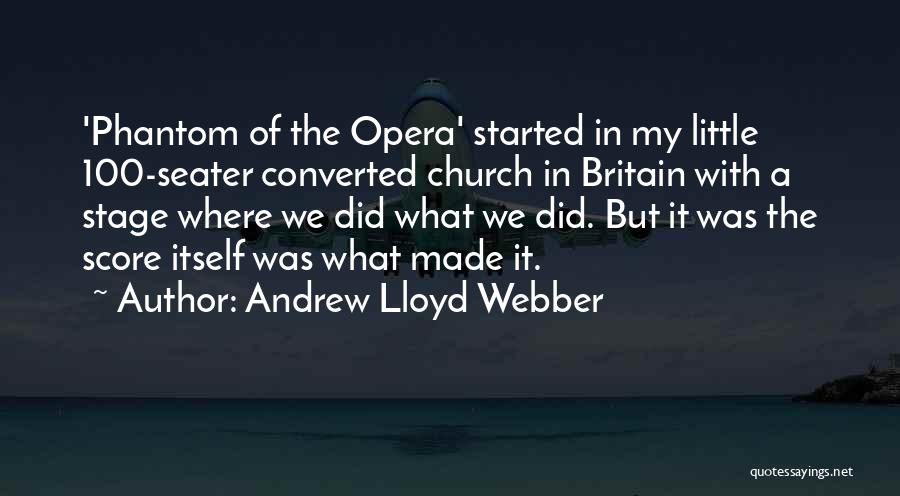 Phantom Of Opera Quotes By Andrew Lloyd Webber