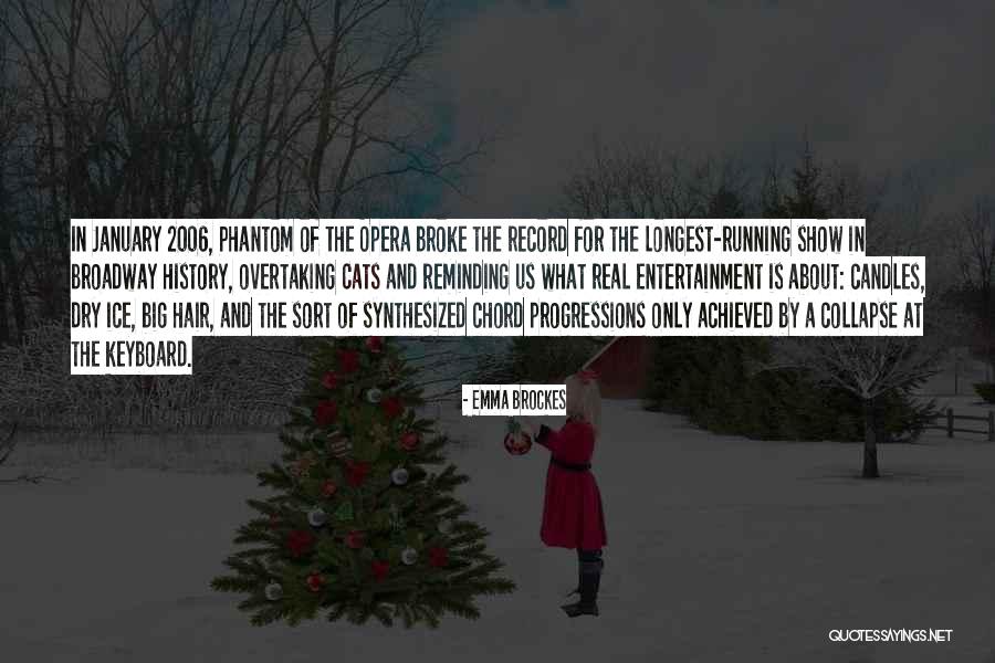 Phantom Of Opera Quotes By Emma Brockes Phantom Of Opera Quotes By Emma Brockes