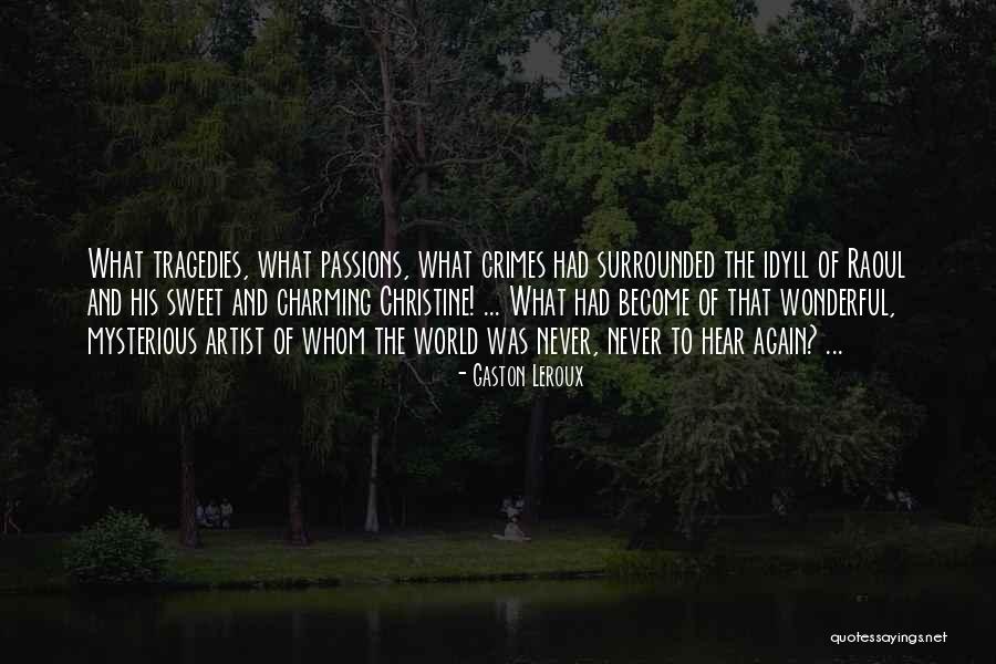 Phantom Of Opera Quotes By Gaston Leroux Phantom Of Opera Quotes By Gaston Leroux
