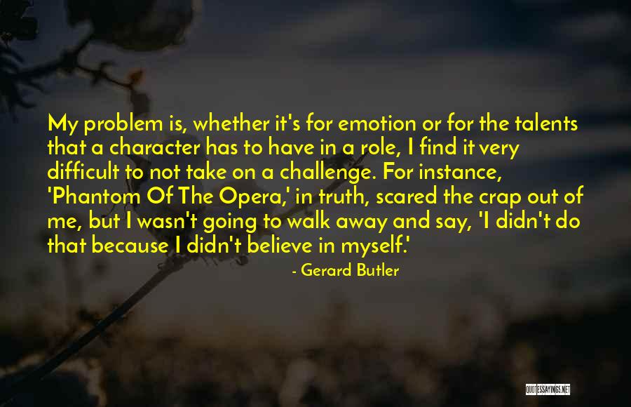 Phantom Of Opera Quotes By Gerard Butler