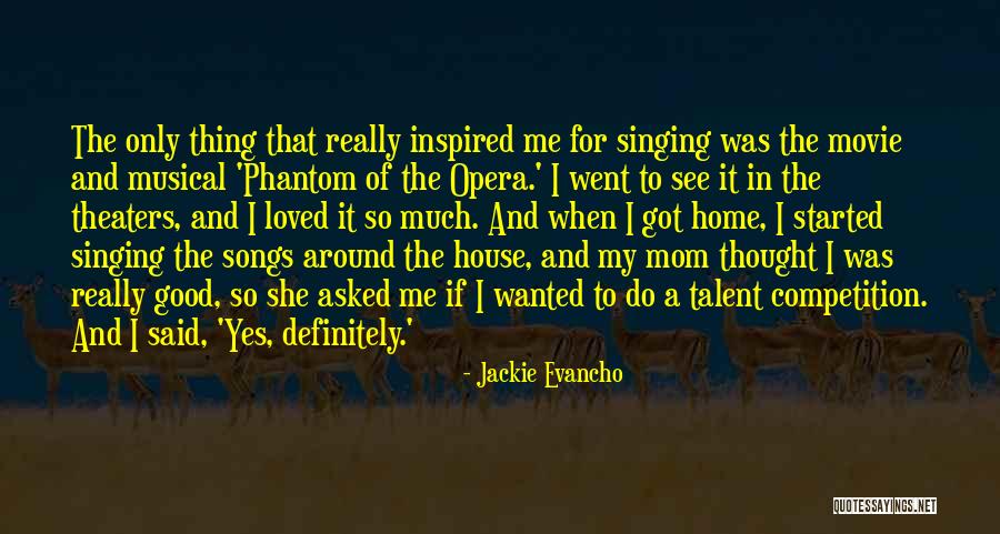 Phantom Of Opera Quotes By Jackie Evancho