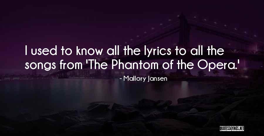 Phantom Of Opera Quotes By Mallory Jansen