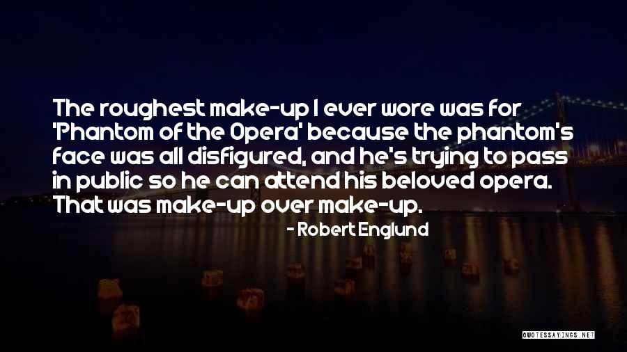 Phantom Of Opera Quotes By Robert Englund