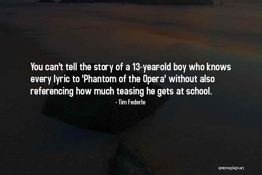 Phantom Of Opera Quotes By Tim Federle