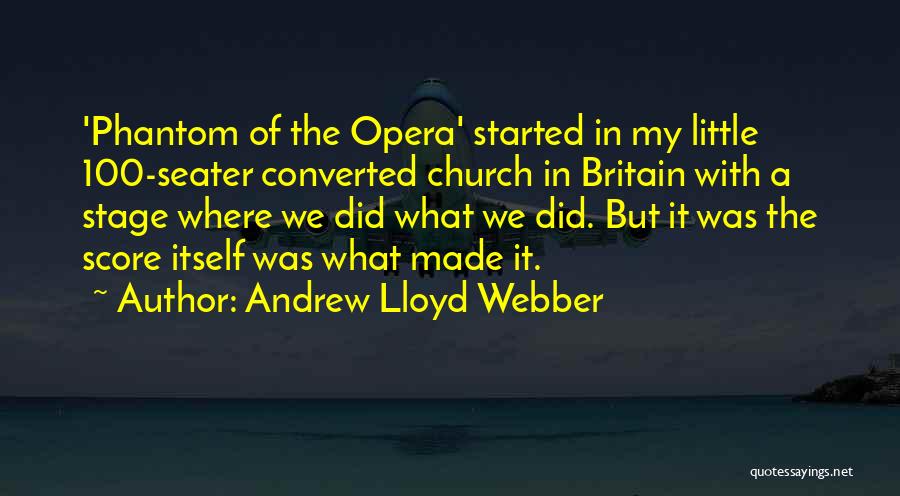 Phantom Of The Opera Quotes By Andrew Lloyd Webber