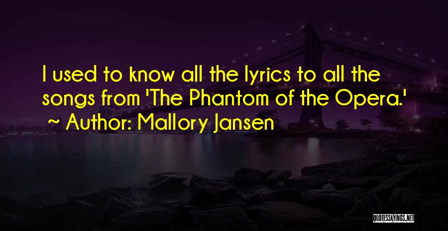 Phantom Of The Opera Quotes By Mallory Jansen