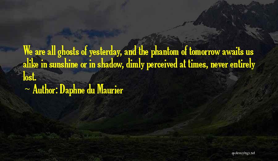 Phantom Quotes By Daphne Du Maurier