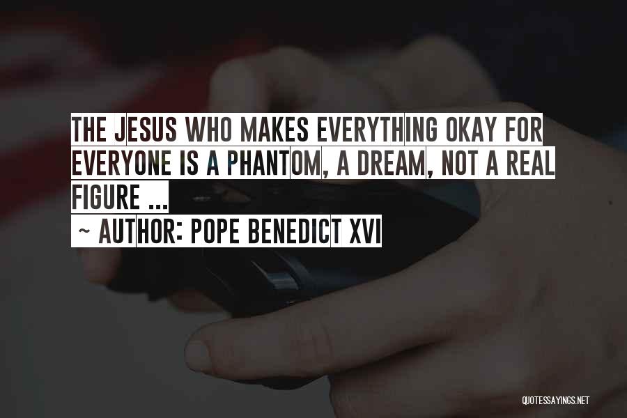 Phantom Quotes By Pope Benedict XVI