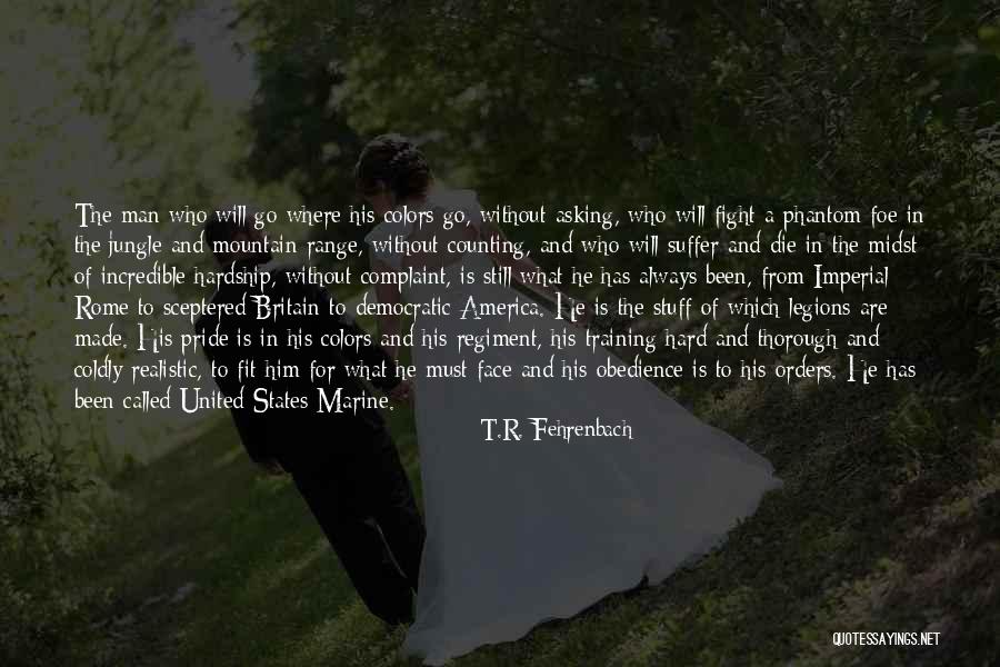 Phantom Regiment Quotes By T.R. Fehrenbach Phantom Regiment Quotes By T.R. Fehrenbach