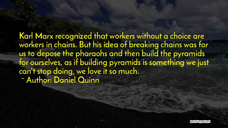 Pharaohs Quotes By Daniel Quinn