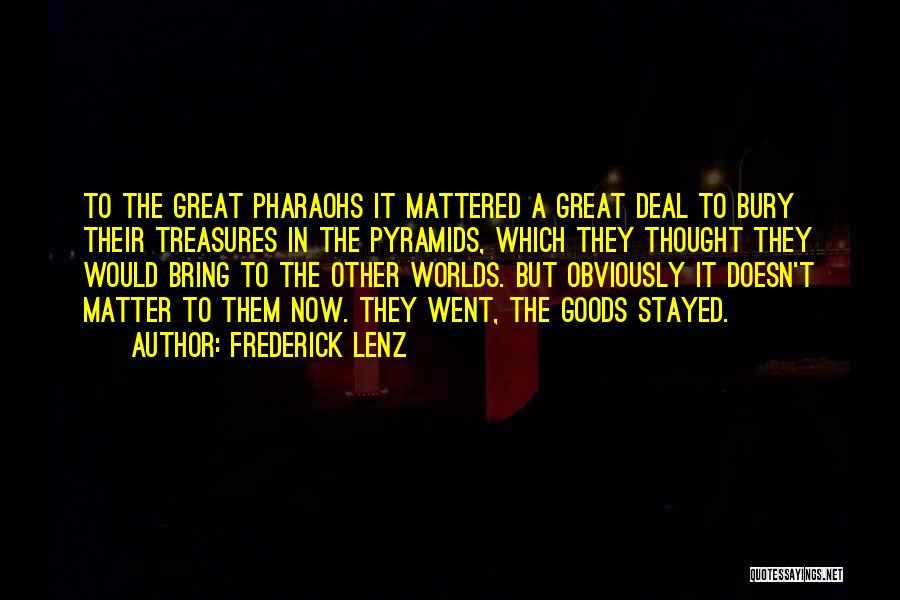 Pharaohs Quotes By Frederick Lenz