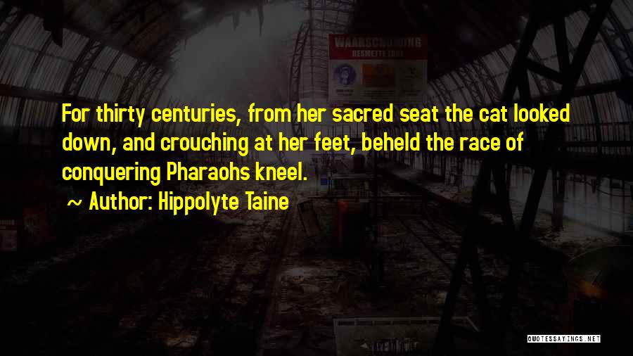 Pharaohs Quotes By Hippolyte Taine