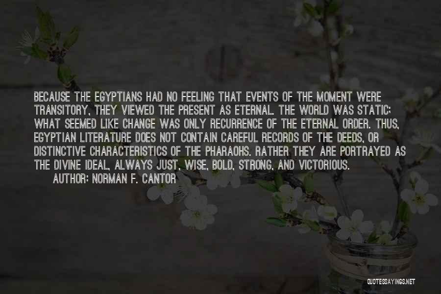 Pharaohs Quotes By Norman F. Cantor