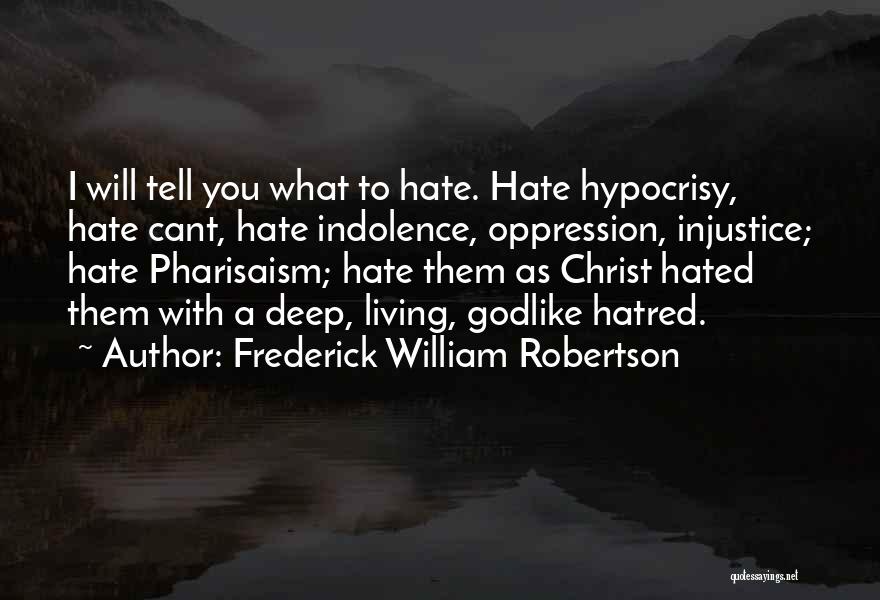 Pharisaism Quotes By Frederick William Robertson