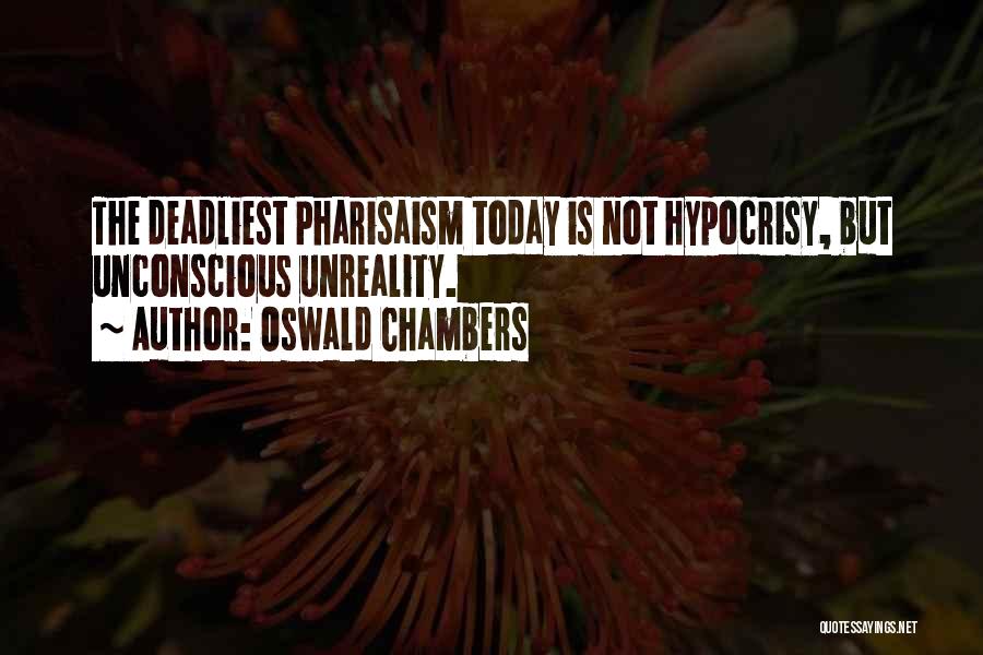 Pharisaism Quotes By Oswald Chambers