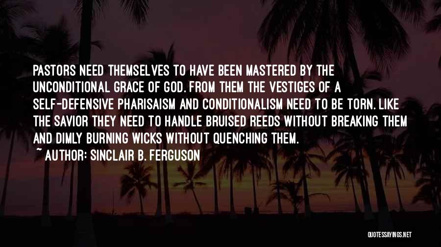 Pharisaism Quotes By Sinclair B. Ferguson