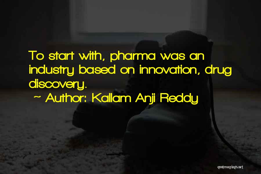 Pharma Quotes By Kallam Anji Reddy