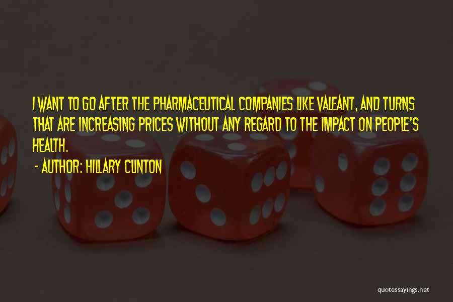 Pharmaceutical Companies Quotes By Hillary Clinton