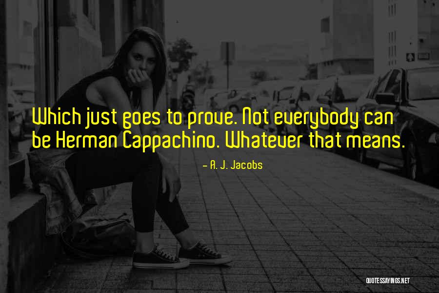 Pharmaceutics And Pharmaceutical Chemistry Quotes By A. J. Jacobs Pharmaceutics And Pharmaceutical Chemistry Quotes By A. J. Jacobs