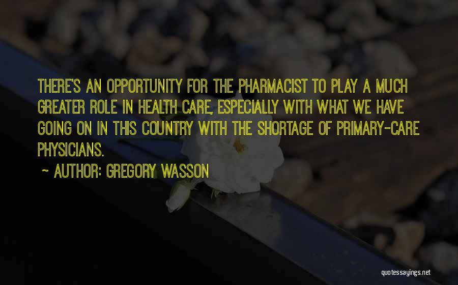 Pharmacist Quotes By Gregory Wasson