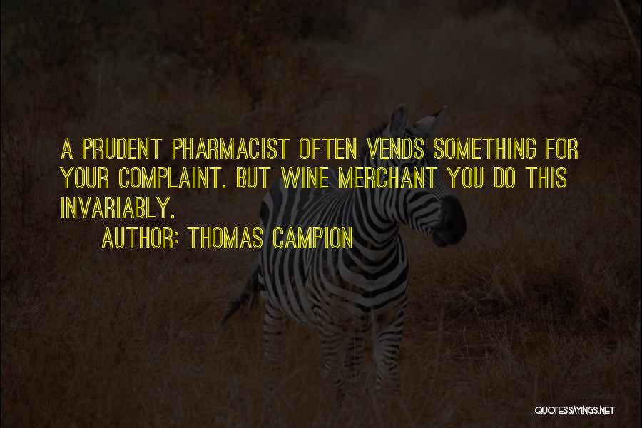 Pharmacist Quotes By Thomas Campion