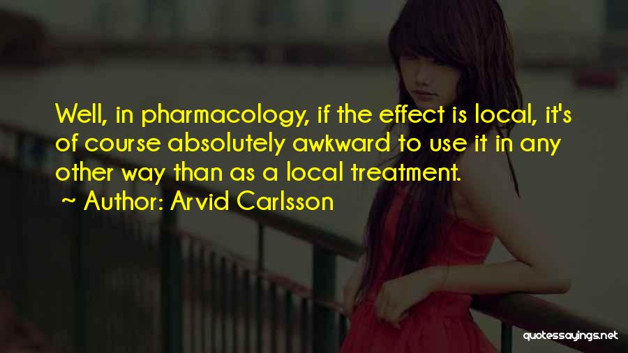 Pharmacology Quotes By Arvid Carlsson