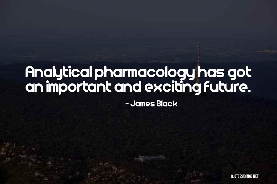 Pharmacology Quotes By James Black Pharmacology Quotes By James Black