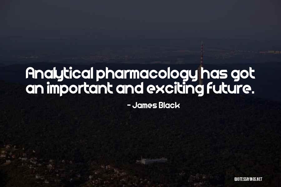 Pharmacology Quotes By James Black