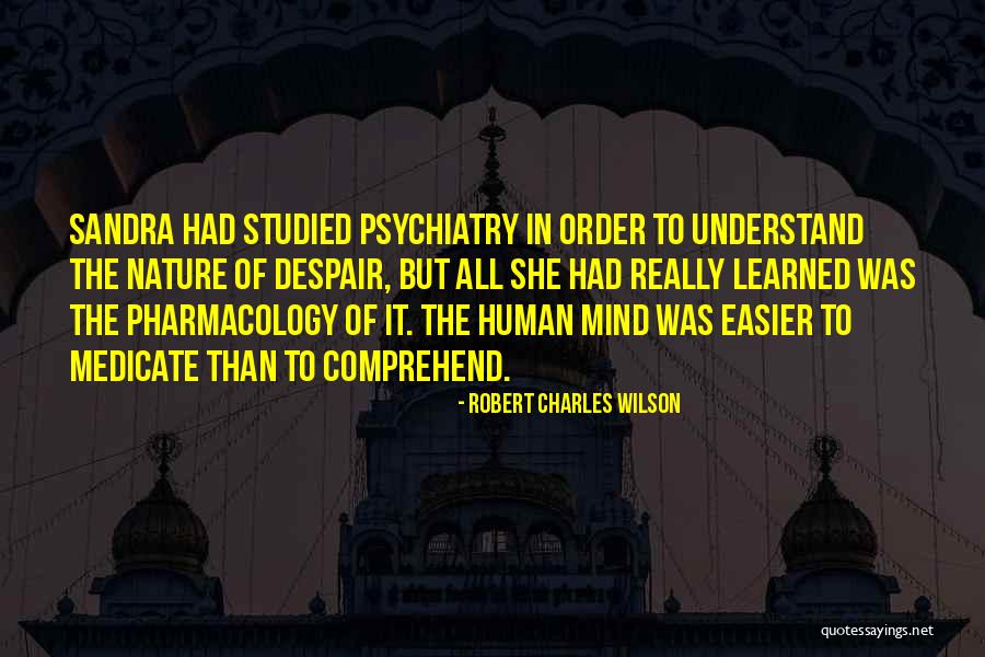 Pharmacology Quotes By Robert Charles Wilson