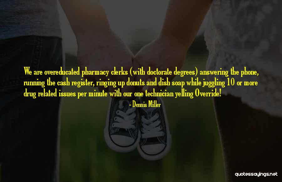 Pharmacy Technician Quotes By Dennis Miller Pharmacy Technician Quotes By Dennis Miller