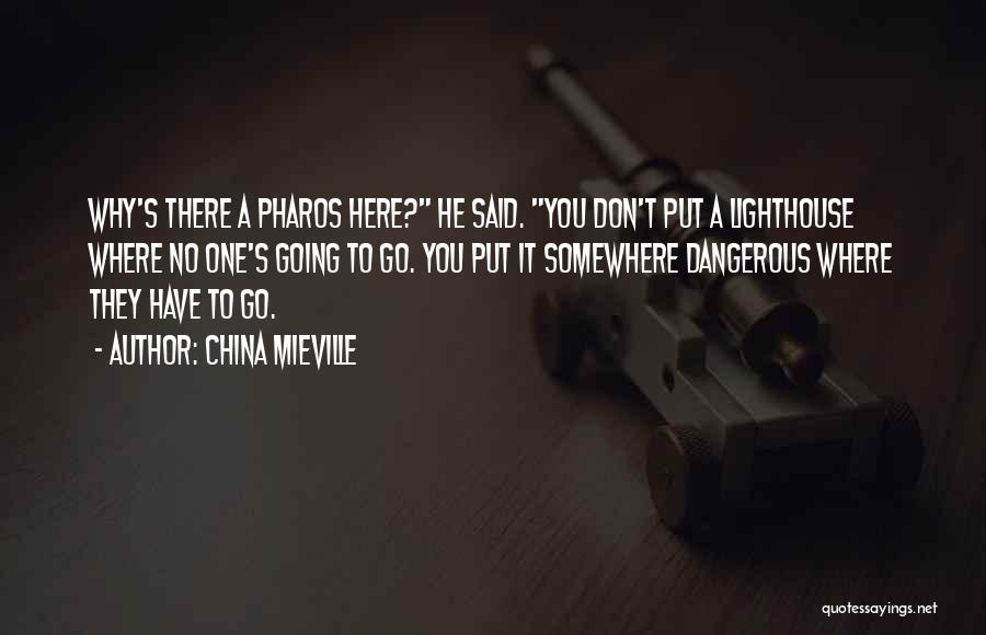 Pharos Quotes By China Mieville