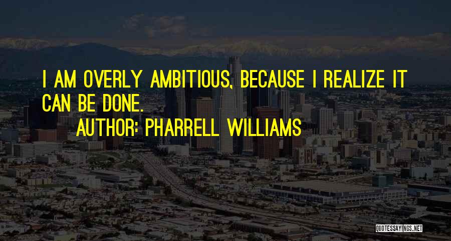 Pharrell Quotes By Pharrell Williams