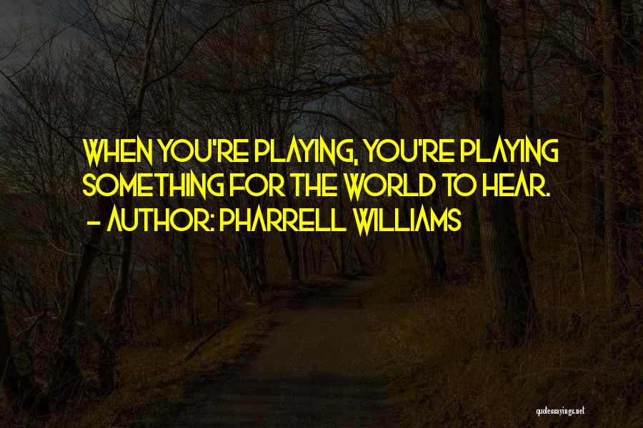 Pharrell Quotes By Pharrell Williams