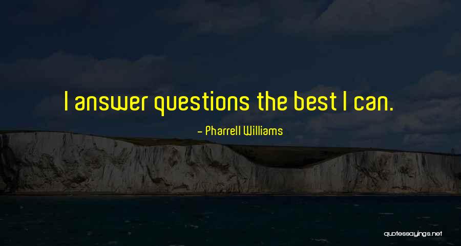 Pharrell Williams Best Quotes By Pharrell Williams Pharrell Williams Best Quotes By Pharrell Williams