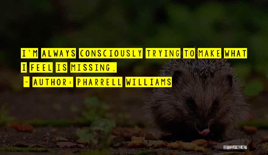 Pharrell Williams Quotes 1541707