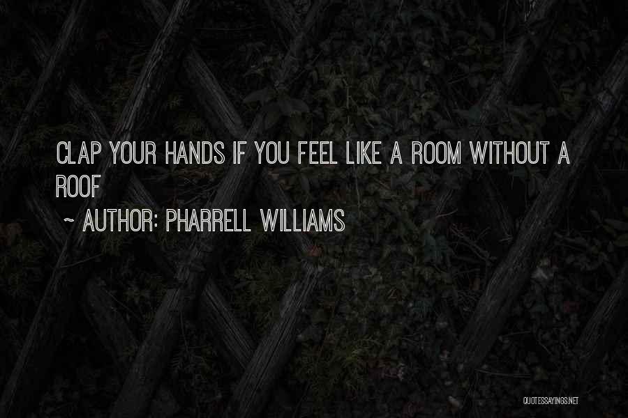 Pharrell Williams Quotes 1701928