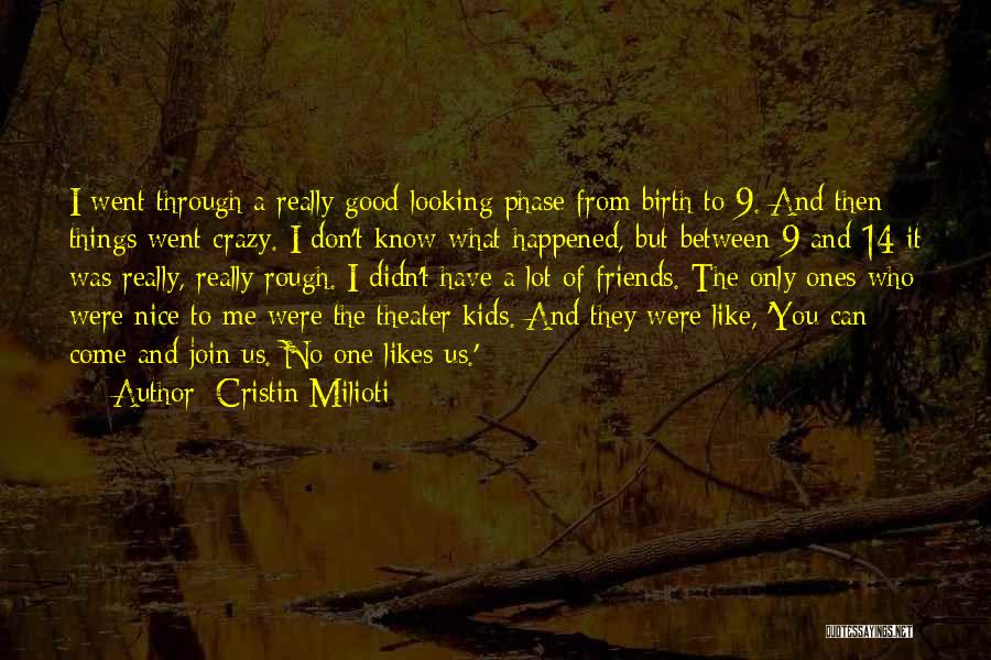 Phase Me Quotes By Cristin Milioti