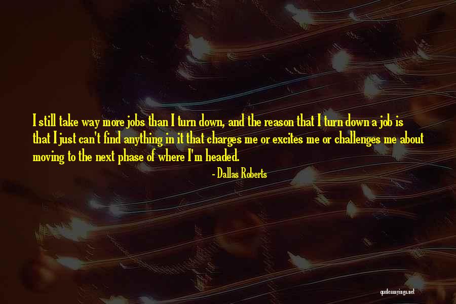 Phase Me Quotes By Dallas Roberts