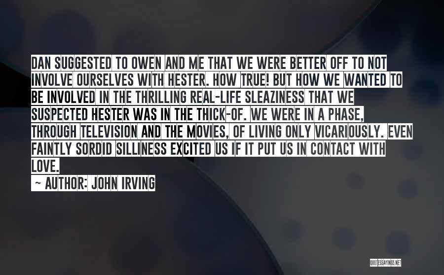 Phase Me Quotes By John Irving