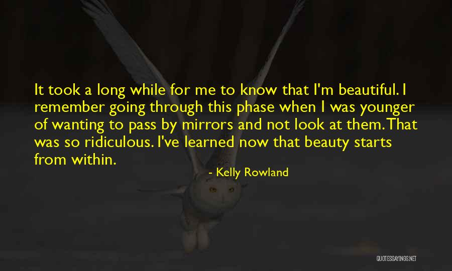 Phase Me Quotes By Kelly Rowland