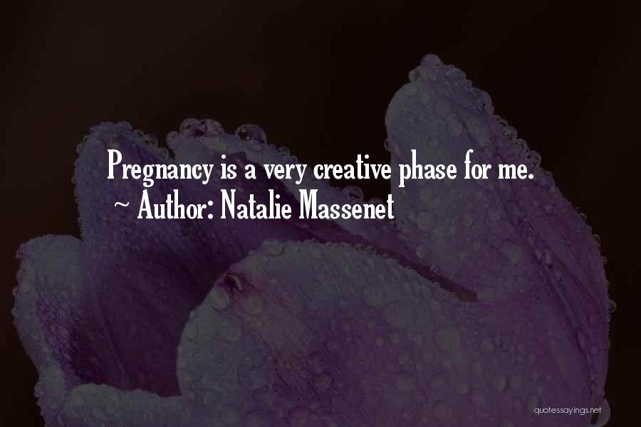 Phase Me Quotes By Natalie Massenet