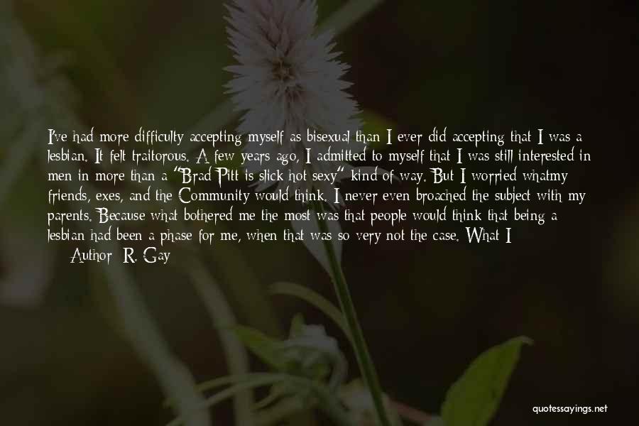Phase Me Quotes By R. Gay Phase Me Quotes By R. Gay