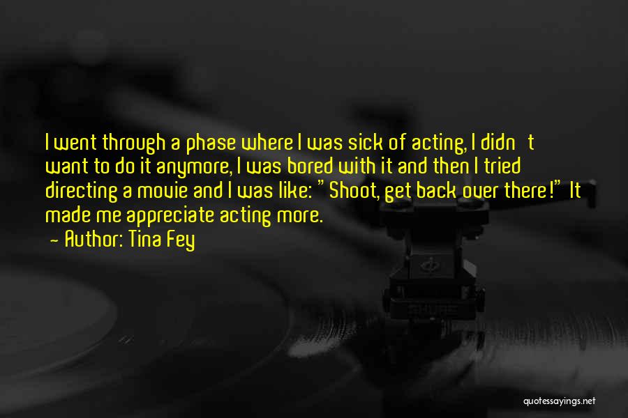 Phase Me Quotes By Tina Fey